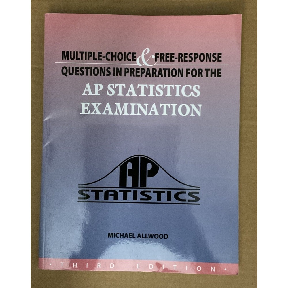 AP Statistics Examination Multiple Choice & Questions In Preparation 3rd Edition